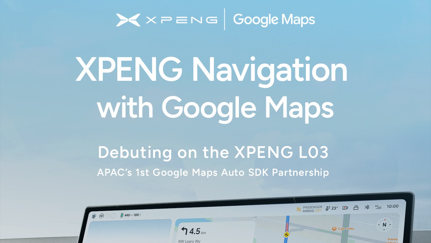 XPENG builds new navigation on Google Maps and starts with the L03